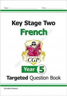 NEW KS2 FRENCH TARGETED QUESTION BOOK - YEAR 5