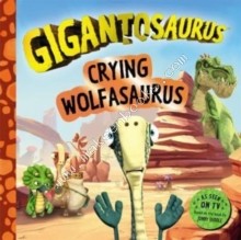 Gigantosaurus - Crying Wolfasaurus - Cyber Group Studios - 9781800782334