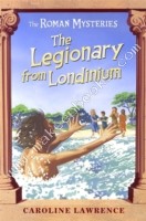 Legionary from Londinium and Other Mini Mysteries -  Caroline Lawrence - 9781842551929