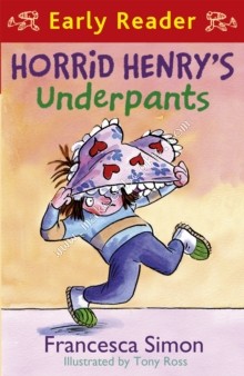HORRID HENRY - UNDERPANTS (EARLY READER) -  Francesca Simon - 9781842557242