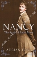 Nancy: The Story of Lady Astor -  Adrian Fort - 9781845951610