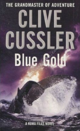 Blue Gold -  Clive Cussler - 9781847399717