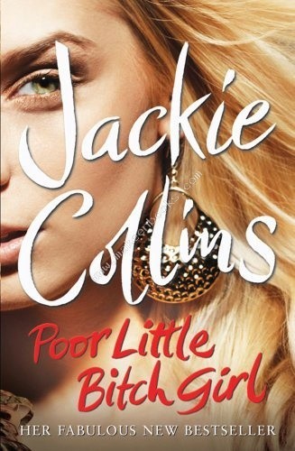 POOR LITTLE BITCH GIRL - A -  Jackie Collins - 9781849834414