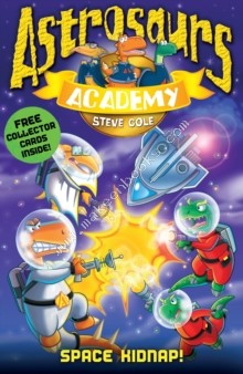 Astrosaurs Academy 8: Space Kidnap! -  Stephen Cole - 9781862308886