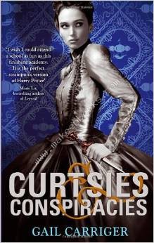 Curtsies and Conspiracies -  Gail Carriger - 9781907411601