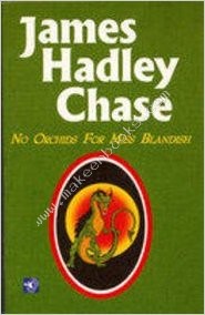 NO ORCHIDS FOR MISS BLANDISH -  James Hadley Chase - 9788184681833