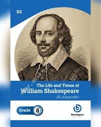 THE LIFE AND TIMES OF WILLIAM SHAKESPEARE GRADE 8