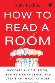 HOW TO READ A ROOM