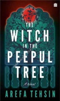 WITCH IN THE PEEPUL TREE - AREFA TEHSIN - 9789356992405