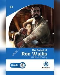 THE BALLAD OF RON WALLIS GRADE 8