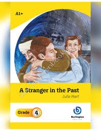 A STRANGER IN THE PAST GRADE 4 - 9789392312670