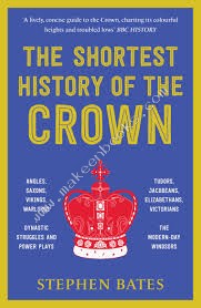 SHORTEST HISTORY OF THE CROWN