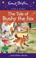 Star Reads - Tale Of Bushy The Fox -  Enid Blyton - 9780753730645
