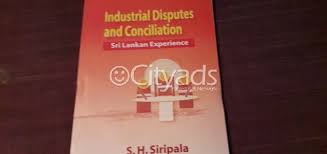INDUSTRIAL DISPUTES AND CONCILIATION - Siripala S H - 7895550933099