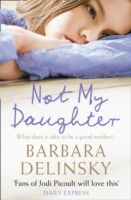 Not My Daughter -  Barbara Delinsky - 9780007285846