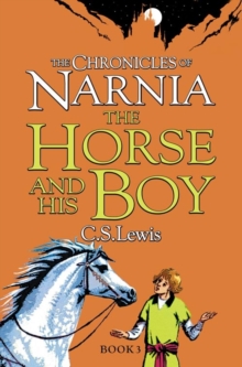 CHRONICLES OF NARNIA - HORSE AND HIS BOY - 9780007323081