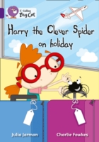 Harry the Clever Spider on Holiday - 9780007461806