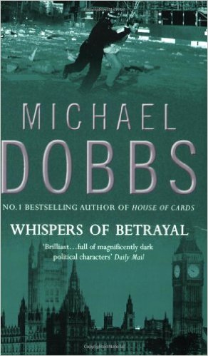 WHISPERS OF BETRAYAL -  Michael Dobbs - 9780007805020