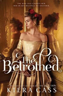 The Betrothed Book by Kiera Cass - Cass Kiera - 9780008158828