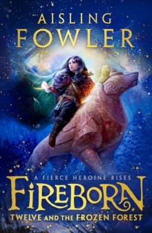 FIREBORN - TWELVE AND THE FROZEN FOREST - 9780008394189
