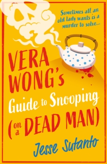 Vera Wongâ€™s Guide to Snooping (on a Dead Man) - 9780008558888