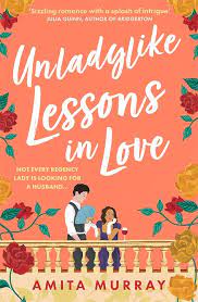 MARLEIGH SISTERS - UNLADYLIKE LESSONS IN LOVE BK 1 - AMITA MURRAY - 9780008598013