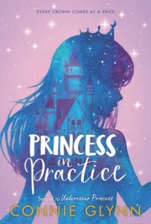 ROSEWOOD CHRONICLES - 2 - PRINCESS IN PRACTICE - CONNIE GLYNN - 9780062847850