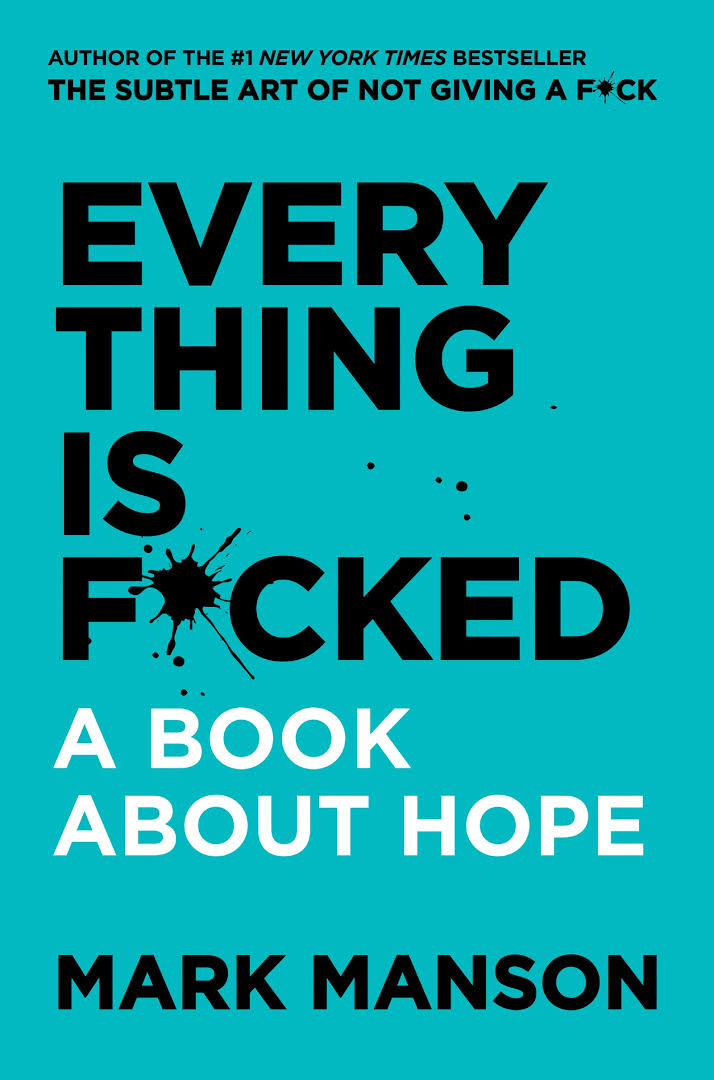 EVERYTHING IS F*CKED - A BOOK ABOUT HOPE - 9780062955951