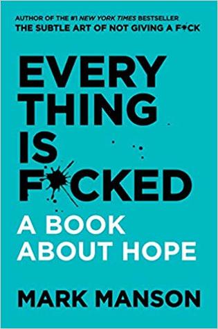 Everything is #@%!ed A book about hope - Mark Manson - 9780063041479