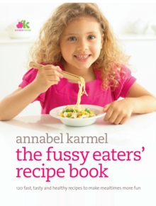 Fussy Eaters' Recipe Book -  Annabel Karmel - 9780091922849