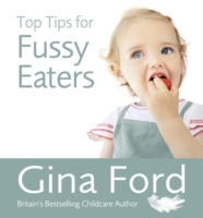 Top Tips for Fussy Eaters -  Gina Ford - 9780091935153