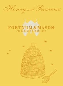 Fortnum & Mason Honey & Preserves - Fortnum & Mason Plc - 9780091943677