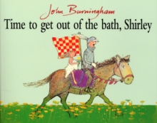 Time to Get Out of the Bath, Shirley -  John Burningham - 9780099200512