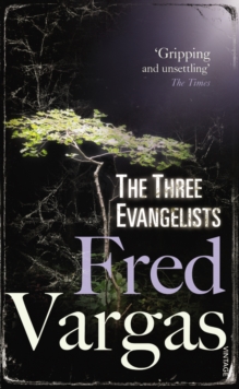 The Three Evangelists -  Fred Vargas - 9780099469551