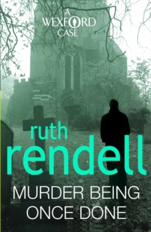 Murder Being Once Done -  Ruth Rendell - 9780099534860
