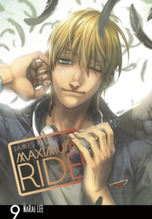 Maximum Ride - Manga Volume 9 -  James Patterson - 9780099538370