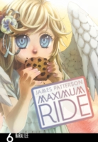 Maximum Ride: Manga Volume 6 -  James Patterson - 9780099538455