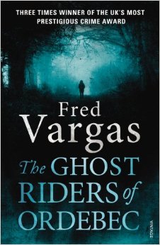 Ghost Riders of Ordebec -  Fred Vargas - 9780099569558