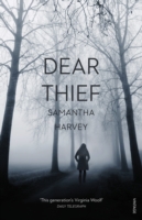 Dear Thief -  Samantha Harvey - 9780099597667