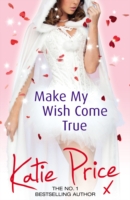 Make My Wish Come True -  Katie Price - 9780099598947