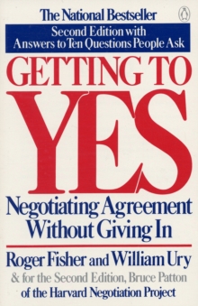 Getting to Yes: Negotiating Agreement Without Giving In - 9780140157352
