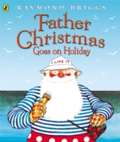 Father Christmas Goes on Holiday -  Raymond Briggs - 9780140501872