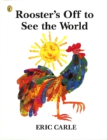 Rooster's Off to See the World -  Eric Carle - 9780140556780