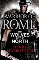 Warrior of Rome: the Wolves of the North - 9780141046174