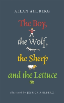 Boy, the Wolf, the Sheep and the Lettuce -  Alan Ahlberg - 9780141317786