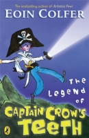 Legend of Captain Crow's Teeth -  Eoin Colfer - 9780141318905