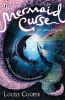 Mermaid Curse: The Silver Dolphin -  Louise Cooper - 9780141322254