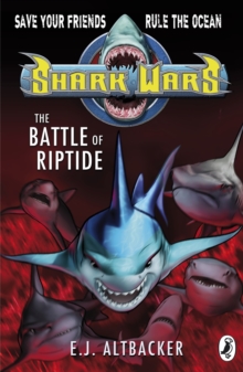 Shark Wars: the Battle of Riptide -  E. J. Altbacker - 9780141339979