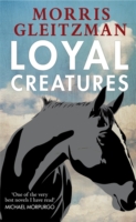 Loyal Creatures -  Morris Gleitzman - 9780141355009