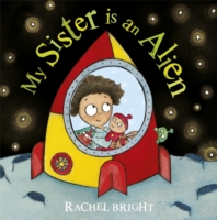 My Sister is an Alien! -  Rachel Bright - 9780141502656